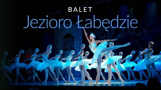 Jezioro Łabędzie – familijny spektakl baletowy
