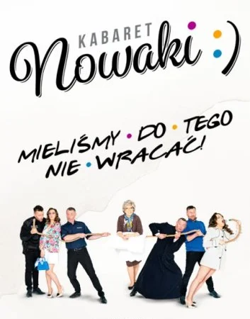 Kabaret Nowaki – Mieliśmy do tego nie wracać! | Nowy program 2026 – Myślenice