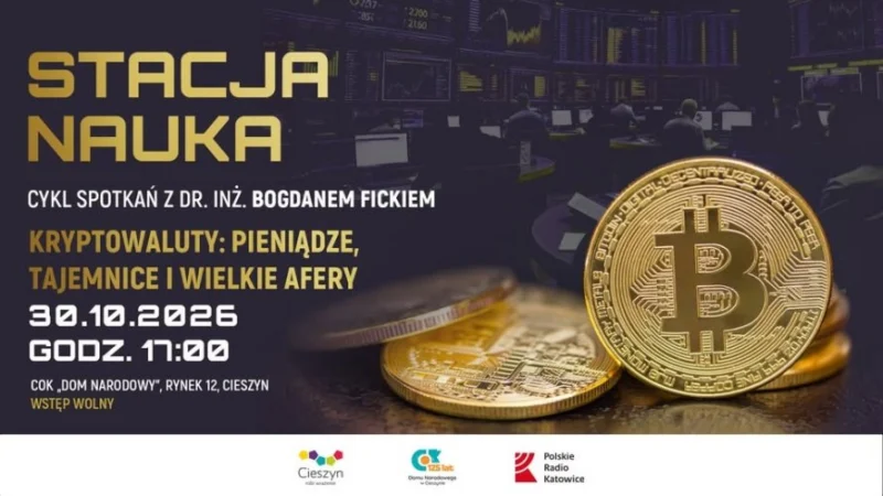 Stacja Nauka: Kryptowaluty – pieniądze, tajemnice i wielkie afery | Cieszyn
