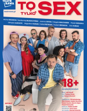 Spektakl „To tylko SEX” (Teatr Rawa) – Pikantna komedia dla dorosłych! [Opis, Obsada, Bilety Online] – Piotrków Trybunalski