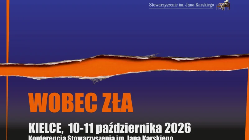„Wobec zła” – konferencja Stowarzyszenia im. Jana Karskiego