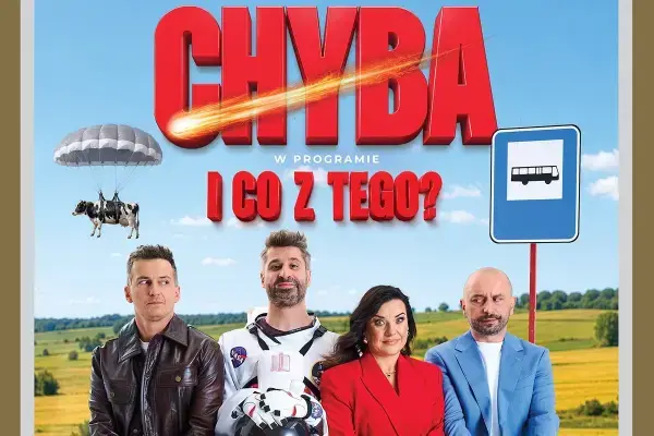 Kabaret Chyba „I co z tego?” – PREMIEROWY PROGRAM