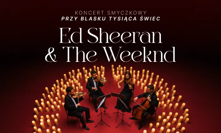 Koncert przy świecach: Ed Sheeran & The Weeknd