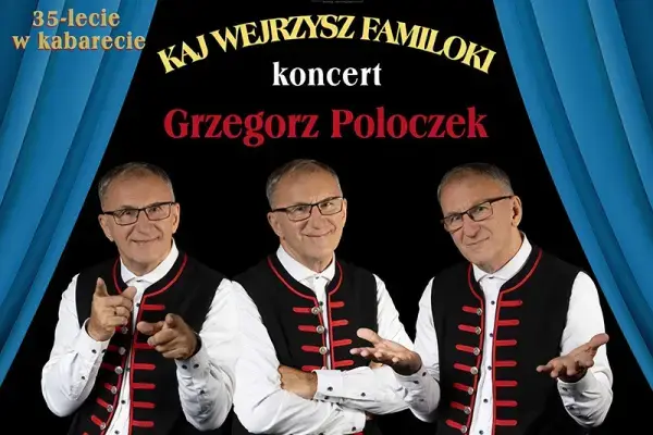 Kaj wejrzysz familoki – 35-lecie w kabarecie Grzegorza Poloczka