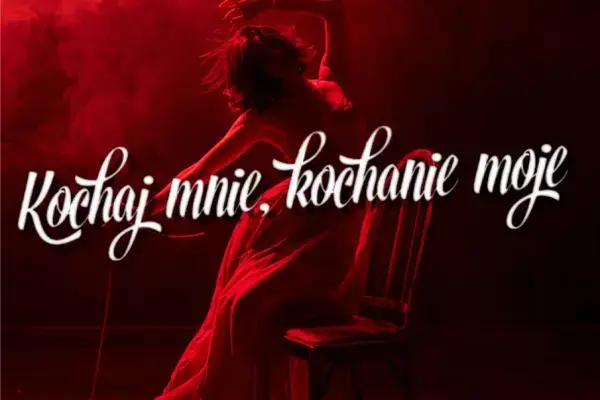 Kochaj mnie kochanie moje
