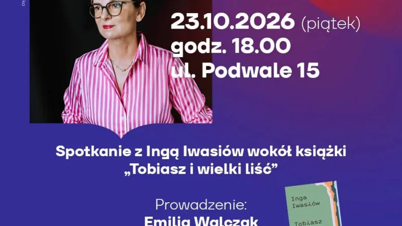 Spotkanie z Ingą Iwasiów wokół książki „Tobiasz i wielki liść”