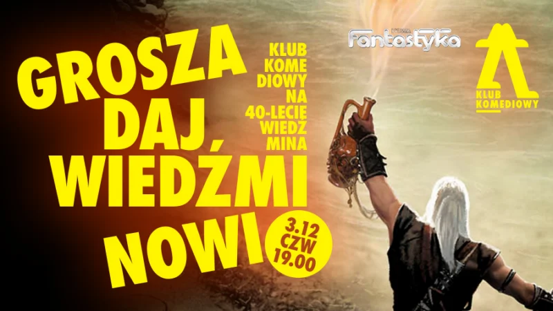 Grosza daj Wiedźminowi” – impro w Klubie Komediowym na 40-lecie „Wiedźmina