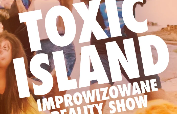 Toxic island – improwizowany reality show