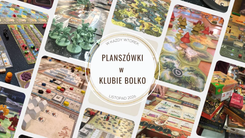 PLANSZÓWKI w Klubie Bolko (LISTOPAD)