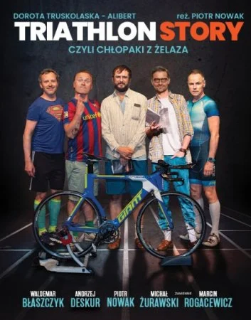 Triathlon Story czyli Chłopaki z Żelaza – Bilety, Opis spektaklu, Trasa 2026 – Gdańsk