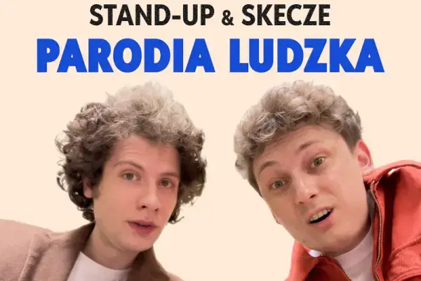 Stand-up i Skecze pt. „Parodia Ludzka”