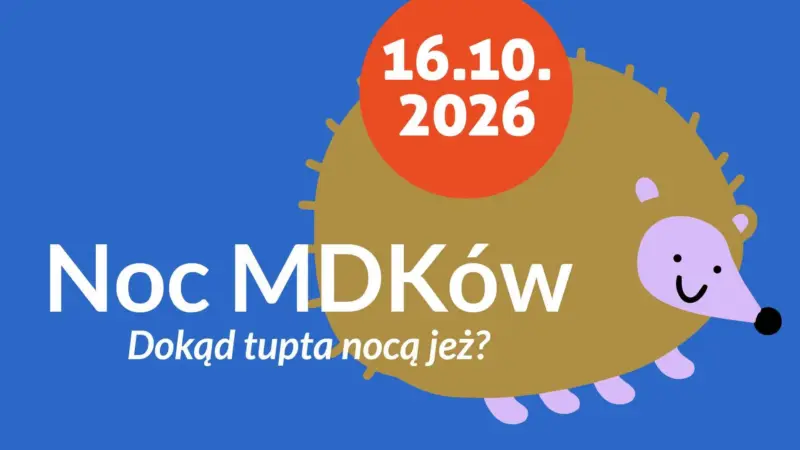 NOC MDK-ów – Dokąd tupta nocą jeż?
