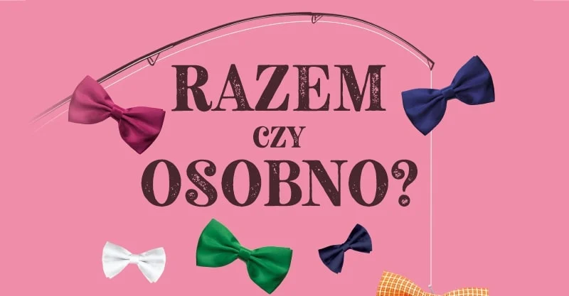 Razem czy osobno?