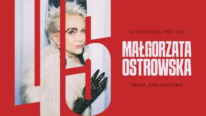 Małgorzata Ostrowska – 45 lat: koncert jubileuszowy