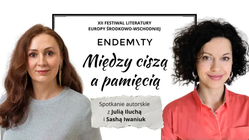 Między ciszą a pamięcią. Spotkanie autorskie z Julią Iluchą i Sashą Iwaniuk