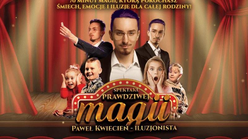 PRAWDZIWA MAGIA – Familijny Spektakl Iluzji | Paweł Kwiecień – Iluzjonista