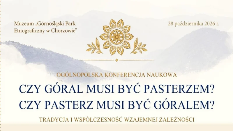 Konferencja Naukowa „Czy góral musi być pasterzem? Czy pasterz musi być góralem?”