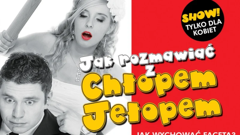 Jak rozmawiać z Chłopem. Jełopem?