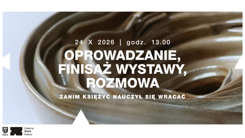 OPROWADZANIE, FINISAŻ WYSTAWY & ROZMOWA | Zanim księżyc nauczył się wracać – Magdalena Maros