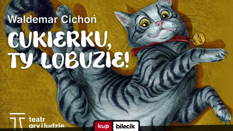 Cukierku, Ty łobuzie