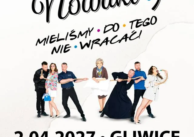 Kabaret Nowaki „Mieliśmy do tego nie wracać !”