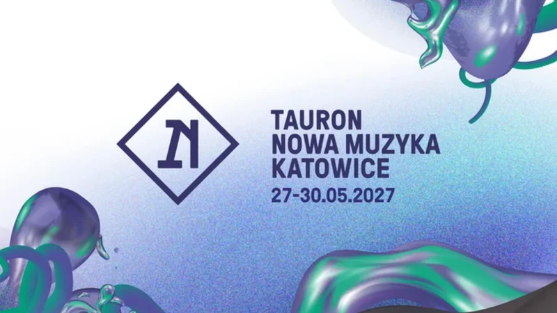 TAURON NOWA MUZYKA KATOWICE 2027