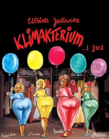 Klimakterium … i już | Bilety Online, Opis, Recenzje | 2026, 2027 Kultowy spektakl komediowy – Grodzisk Mazowiecki