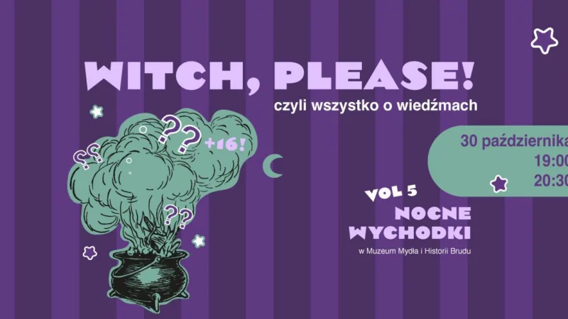 Nocne Wychodki: Witch please! – czyli wszystko o wiedźmach