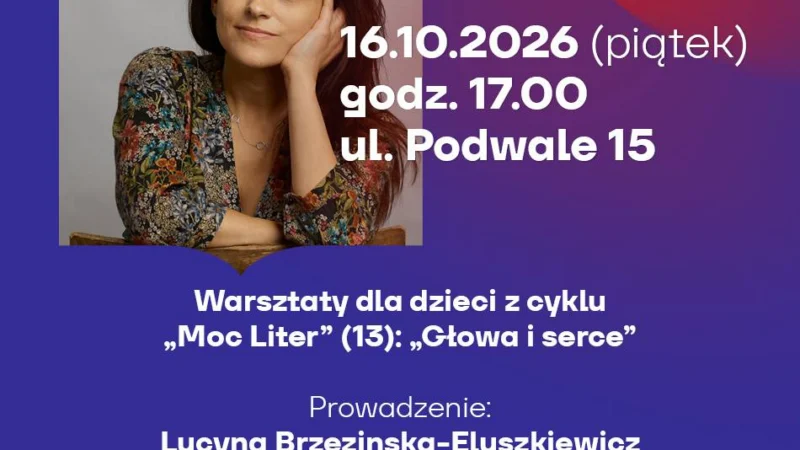Warsztaty dla dzieci z cyklu „Moc liter” (13): „Głowa i serce”