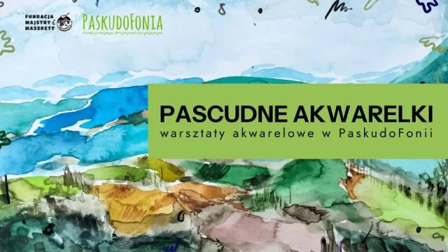 PasCudne warsztaty: Malowanie akwarelą
