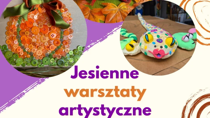 Jesienne Warsztaty Artystyczne oferta dla Przedszkoli w Domu Kultury Zameczek