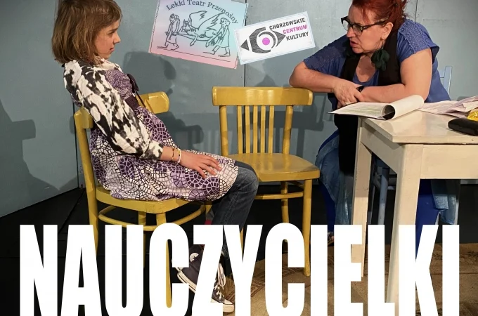 ChCK: Spektakl ,,NAUCZYCIELKI” Lekkiego Teatru Przenośnego