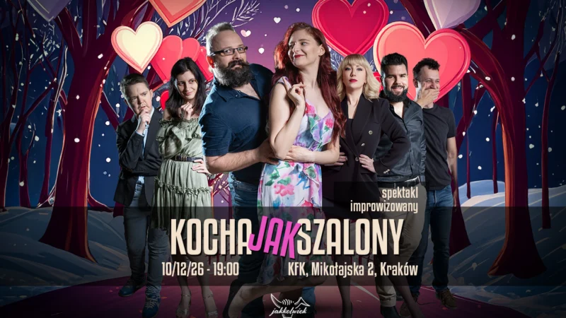 Jakkolwiek: Kocha Jak Szalony – improwizowana komedia romantyczna