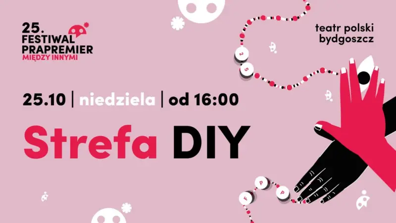 Strefa DIY | 25. Festiwal Prapremier