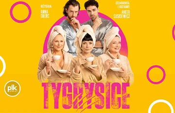 Spektakl „Tygrysice”