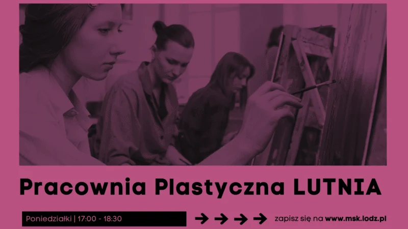 Pracownia Plastyczna LUTNIA 13+ // zajęcia stałe // X 2026